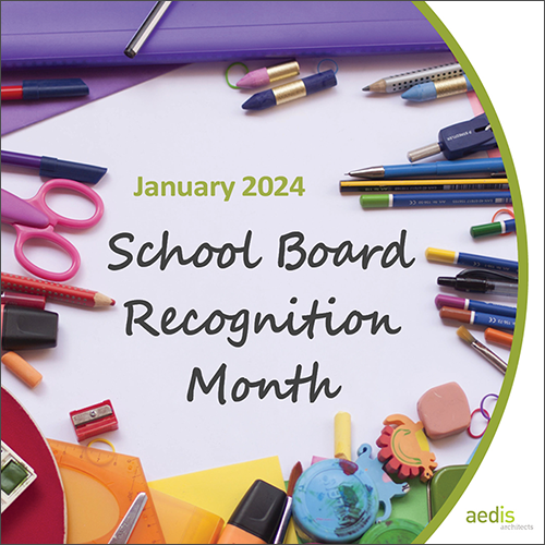 Celebrating School Board Recognition Month Aedis Architects